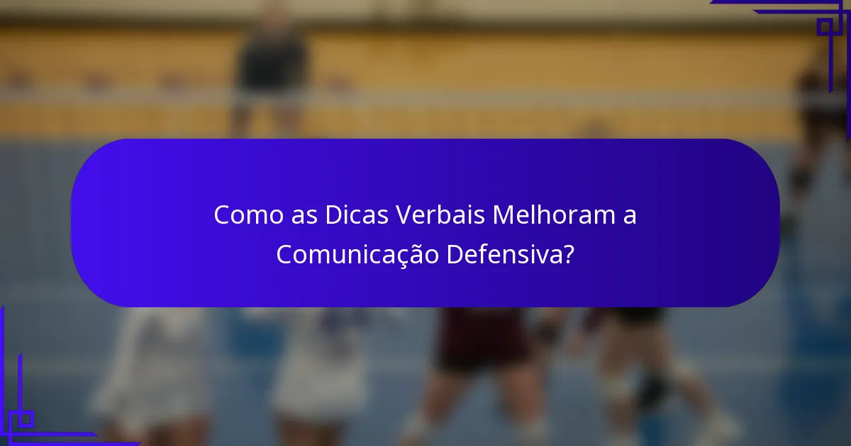 Como as Dicas Verbais Melhoram a Comunicação Defensiva?