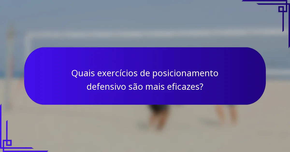 Quais exercícios de posicionamento defensivo são mais eficazes?